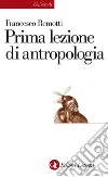 Prima lezione di antropologia. E-book. Formato EPUB Prima lezione di antropologia. E-book. Formato EPUB