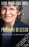 Parliamo di sesso. Perché la Chiesa non deve temere l'eros Parliamo di sesso. Perché la Chiesa non deve temere l'eros