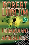 I guardiani dell'apocalisse. E-book. Formato EPUB I guardiani dell'apocalisse. E-book. Formato EPUB