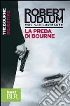 La preda di Bourne. E-book. Formato PDF La preda di Bourne. E-book. Formato PDF