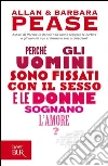 Perché gli uomini sono fissati con il sesso... e le donne sognano l'amore?. E-book. Formato PDF Perché gli uomini sono fissati con il sesso... e le donne sognano l'amore?. E-book. Formato PDF