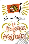 La riconquista di Mompracem. E-book. Formato PDF La riconquista di Mompracem. E-book. Formato PDF