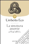 La struttura assente. La ricerca semiotica e il metodo strutturale. E-book. Formato EPUB La struttura assente. La ricerca semiotica e il metodo strutturale. E-book. Formato EPUB