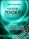 Il potere del pensiero. Il segreto per il successo e la prosperità. E-book. Formato EPUB Il potere del pensiero. Il segreto per il successo e la prosperità. E-book. Formato EPUB