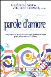 Trecentosessantacinque parole d'amore. Meditazioni e preghiere per ogni giorno dell'anno per tutti quelli che si amano Trecentosessantacinque parole d'amore. Meditazioni e preghiere per ogni giorno dell'anno per tutti quelli che si amano