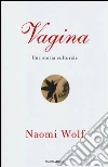 Vagina. Una storia culturale Vagina. Una storia culturale