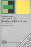 Dialettica dell'illuminismo Dialettica dell'illuminismo