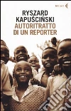 Autoritratto di un reporter Autoritratto di un reporter