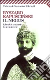 Il Negus. Splendori e miserie di un autocrate Il Negus. Splendori e miserie di un autocrate