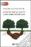 Verde brillante. Sensibilità e intelligenza del mondo vegetale Verde brillante. Sensibilità e intelligenza del mondo vegetale
