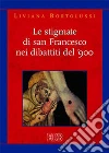 Le stigmate di san Francesco nei dibattiti del '900 Le stigmate di san Francesco nei dibattiti del '900