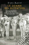 Le donne dei dittatori Le donne dei dittatori