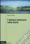 L'italiano letterario nella storia L'italiano letterario nella storia