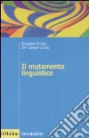 Il mutamento linguistico Il mutamento linguistico