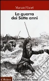 La guerra dei sette anni La guerra dei sette anni