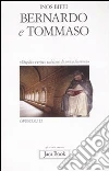 Bernardo e Tommaso. «Duplice vertice sublime di unica fiamma» Bernardo e Tommaso. «Duplice vertice sublime di unica fiamma»