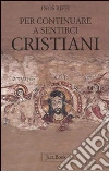 Per continuare a sentirci cristiani. A proposito di liturgia, eucaristia e chiesa Per continuare a sentirci cristiani. A proposito di liturgia, eucaristia e chiesa
