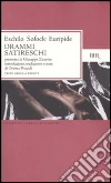 Drammi satireschi. Testo greco a fronte Drammi satireschi. Testo greco a fronte