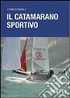 Il catamarano sportivo Il catamarano sportivo