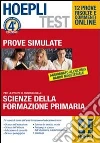 Hoepli test. Prove simulate. Scienze della formazione primaria (4) Hoepli test. Prove simulate. Scienze della formazione primaria (4)