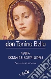 Maria donna dei nostri giorni Maria donna dei nostri giorni