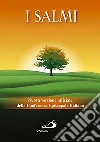 I Salmi. Nuova versione ufficiale della Conferenza Episcopale Italiana I Salmi. Nuova versione ufficiale della Conferenza Episcopale Italiana