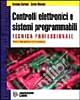 Tecnica professionale. Controlli elettronici e sistemi programmabili. Per gli Ist. Professionali indirizzo elettronico Tecnica professionale. Controlli elettronici e sistemi programmabili. Per gli Ist. Professionali indirizzo elettronico