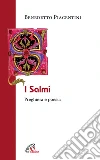 I Salmi. Preghiera e poesia I Salmi. Preghiera e poesia