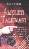 Amuleti e talismani Amuleti e talismani