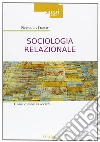 Sociologia relazionale. Come cambiare la società Sociologia relazionale. Come cambiare la società