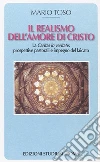 Il realismo dell'amore di Cristo. La Caritas in veritate. Prospettive pastorali e impegno del laicato Il realismo dell'amore di Cristo. La Caritas in veritate. Prospettive pastorali e impegno del laicato