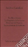 Un filo di fumo. La Stagione della caccia. Il birraio di Preston. La concessione del telefono libro