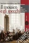 Il mosaico e gli specchi. Percorsi di storia dal medioevo a oggi (4) Il mosaico e gli specchi. Percorsi di storia dal medioevo a oggi (4)