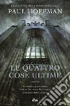 Le quattro cose ultime Le quattro cose ultime
