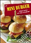 Mini burger. Allegri panini per ogni occasione! Con gadget libro