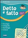 Detto e fatto. Versione compatta. Per le Scuole Detto e fatto. Versione compatta. Per le Scuole