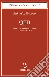 Qed. La strana teoria della luce e della materia Qed. La strana teoria della luce e della materia