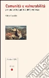 Comunità e vulnerabilità. Per una critica politica della violenza Comunità e vulnerabilità. Per una critica politica della violenza