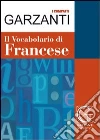 Il vocabolario di francese Il vocabolario di francese