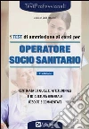 I test di ammissione ai corsi per operatore socio sanitario I test di ammissione ai corsi per operatore socio sanitario