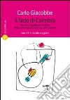 Il fado di Coimbra. Storia e significato sociale della canzone accademica portoghese. Con CD Audio Il fado di Coimbra. Storia e significato sociale della canzone accademica portoghese. Con CD Audio