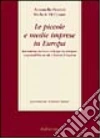 Le piccole e medie imprese in Europa. Innovazione, ricerca e sviluppo tecnologico, responsabilità sociale e finanza d'impresa Le piccole e medie imprese in Europa. Innovazione, ricerca e sviluppo tecnologico, responsabilità sociale e finanza d'impresa
