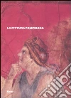 La pittura pompeiana La pittura pompeiana