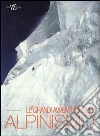 Le grandi avventure dell'alpinismo Le grandi avventure dell'alpinismo