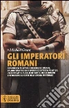 Gli imperatori romani Gli imperatori romani