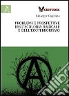 Problemi e prospettive dell'ecologia radicale e dell'ecoterrorismo Problemi e prospettive dell'ecologia radicale e dell'ecoterrorismo