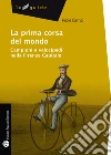 La prima corsa del mondo. Campini e velocipedi nella Firenze capitale La prima corsa del mondo. Campini e velocipedi nella Firenze capitale