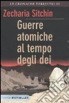 Guerre atomiche al tempo degli dei. Le cronache terrestri (3) Guerre atomiche al tempo degli dei. Le cronache terrestri (3)