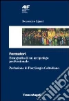 Formatori. Etnografia di un arcipelago professionale Formatori. Etnografia di un arcipelago professionale
