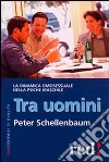 Tra uomini. La dinamica omosessuale nella psiche maschile Tra uomini. La dinamica omosessuale nella psiche maschile
